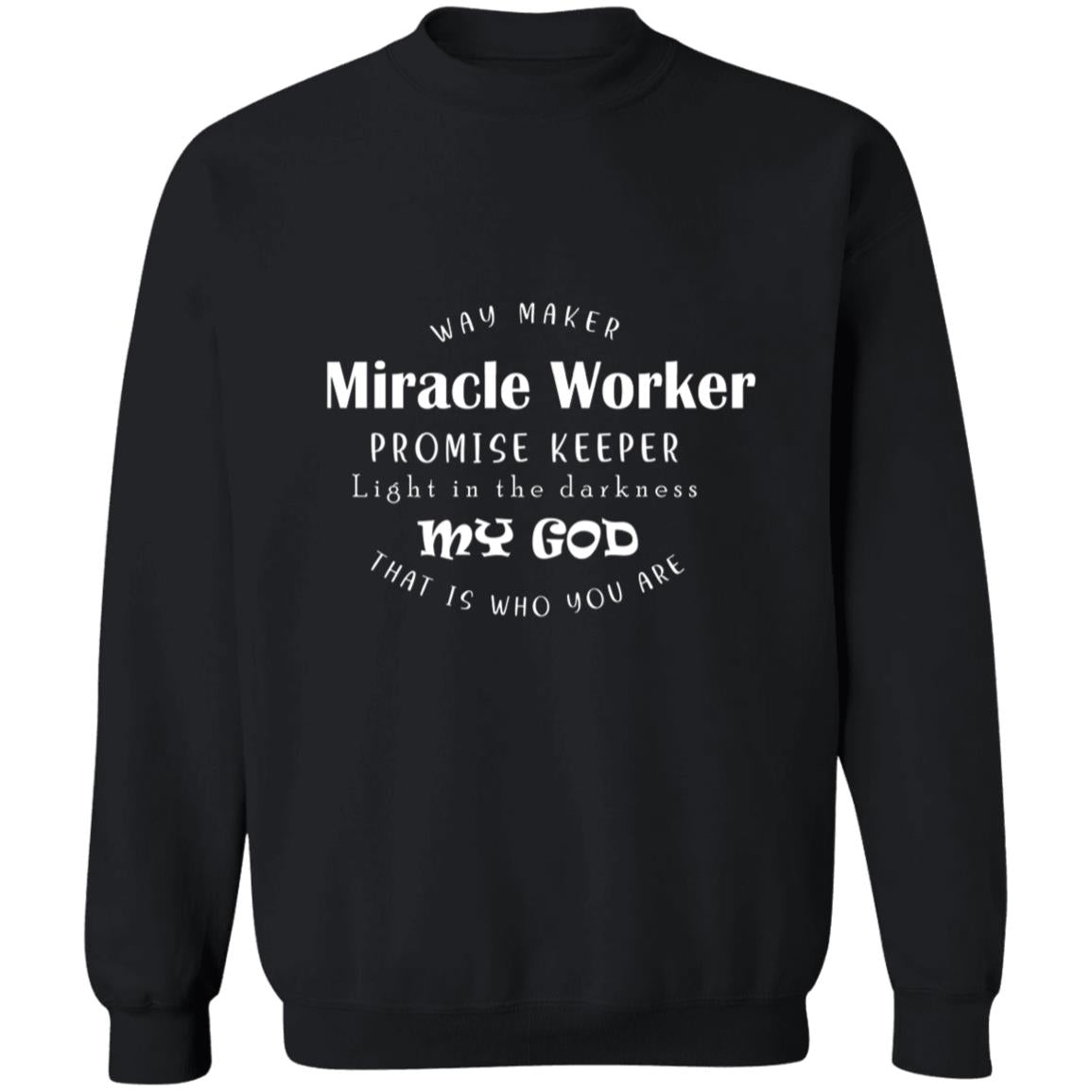 Way maker miracle worker G180 Crewneck Pullover Sweatshirt  8 oz.