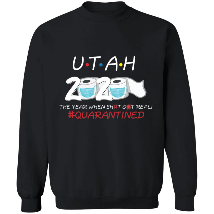 Utah 2020 The Year When Shit Got Real-45 G180 Crewneck Pullover Sweatshirt  8 oz.