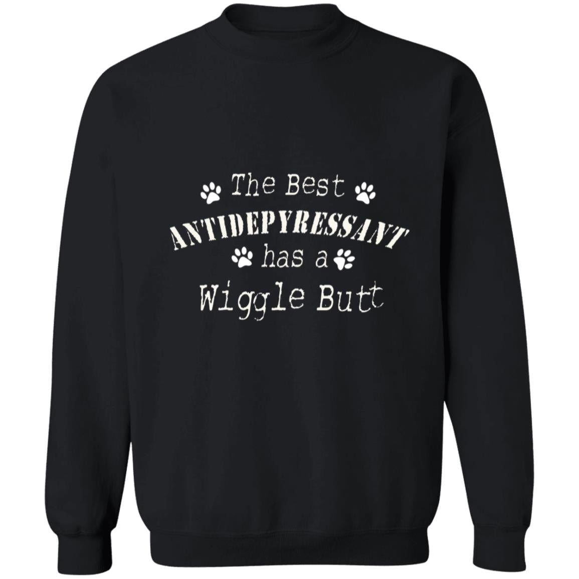 Best Antidepressant has a wiggle butt G180 Crewneck Pullover Sweatshirt  8 oz.