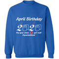 April Birthday 2020 The Year When Shit Got Real-01-01 G180 Crewneck Pullover Sweatshirt  8 oz.