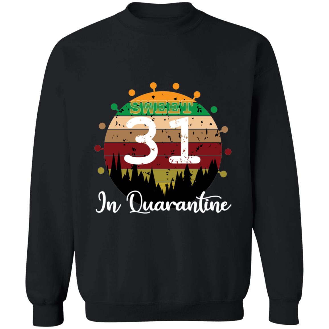 Sweet 31 Birthday in Quarantine-14 G180 Crewneck Pullover Sweatshirt  8 oz.