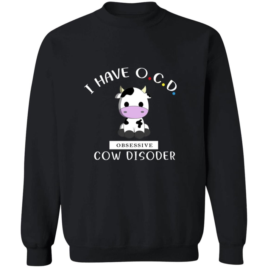 I have cocd obsessive cow disorder G180 Crewneck Pullover Sweatshirt  8 oz.