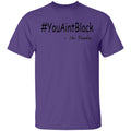Trump you aint black-01 G500 5.3 oz. T-Shirt