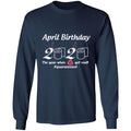 April Birthday 2020 The Year When Shit Got Real-01-01 G240 LS Ultra Cotton T-Shirt