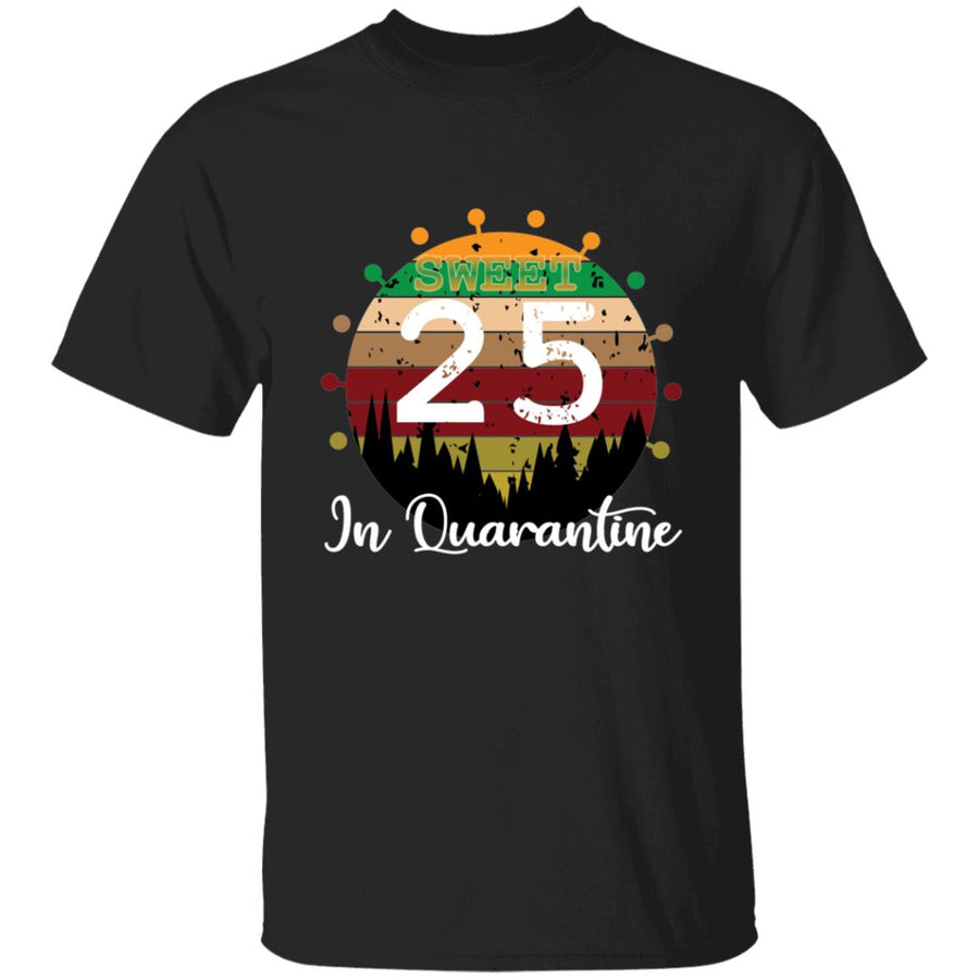 Sweet 25 Birthday in Quarantine-08 G500 5.3 oz. T-Shirt