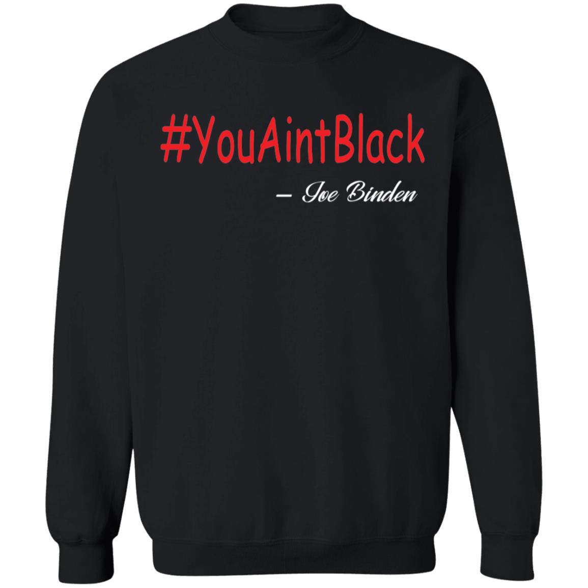 Trump you aint black 1-01 G180 Crewneck Pullover Sweatshirt  8 oz.